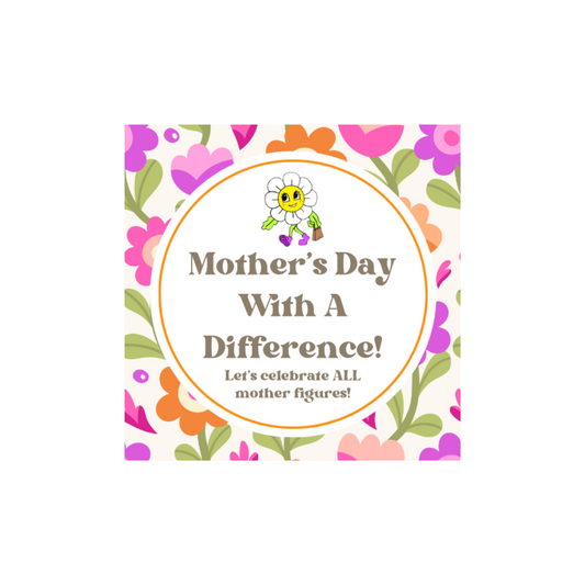 Let's do mothers day with a difference!