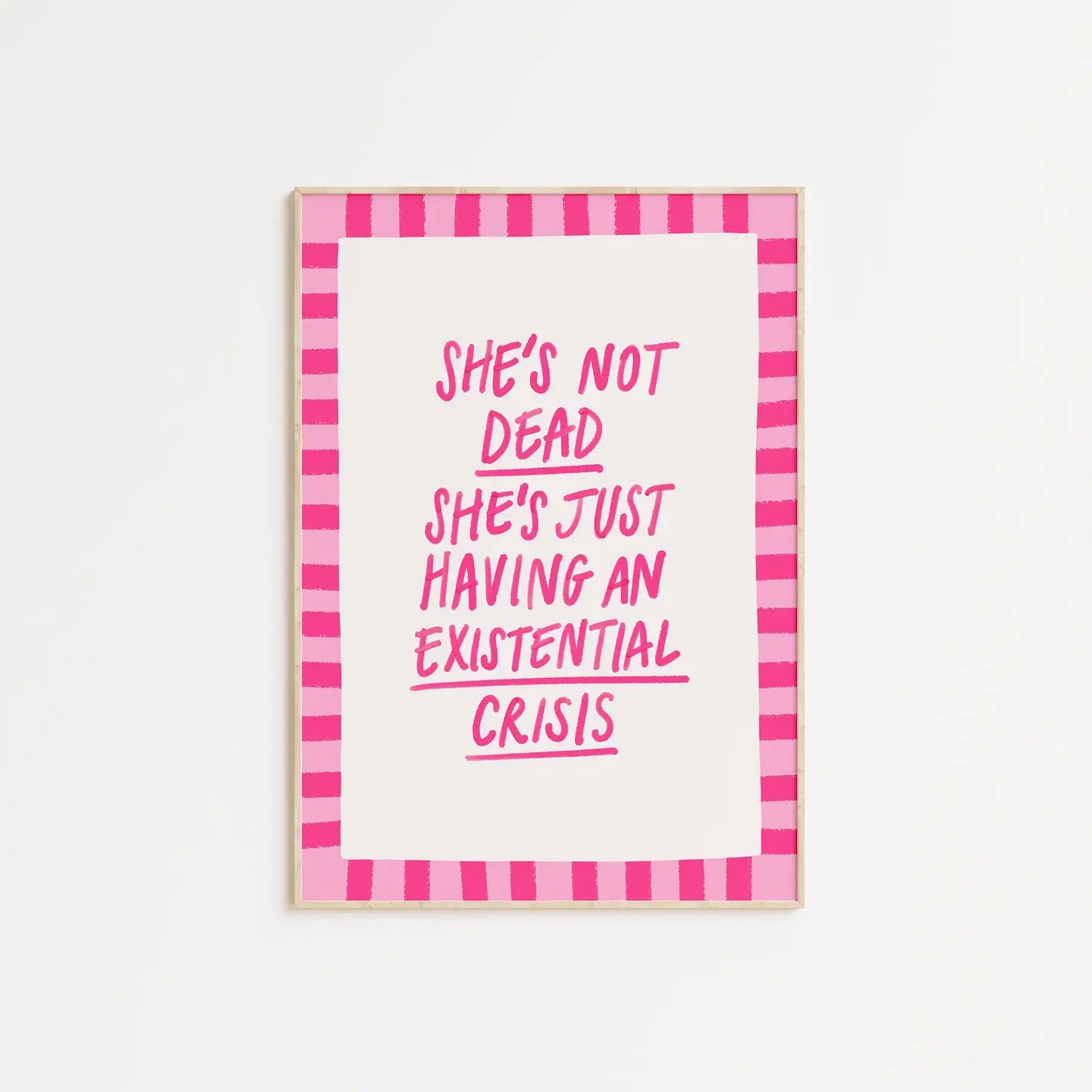 'She's Not Dead, She's Just Having An Existential Crisis' Print - 2 Sizes Available