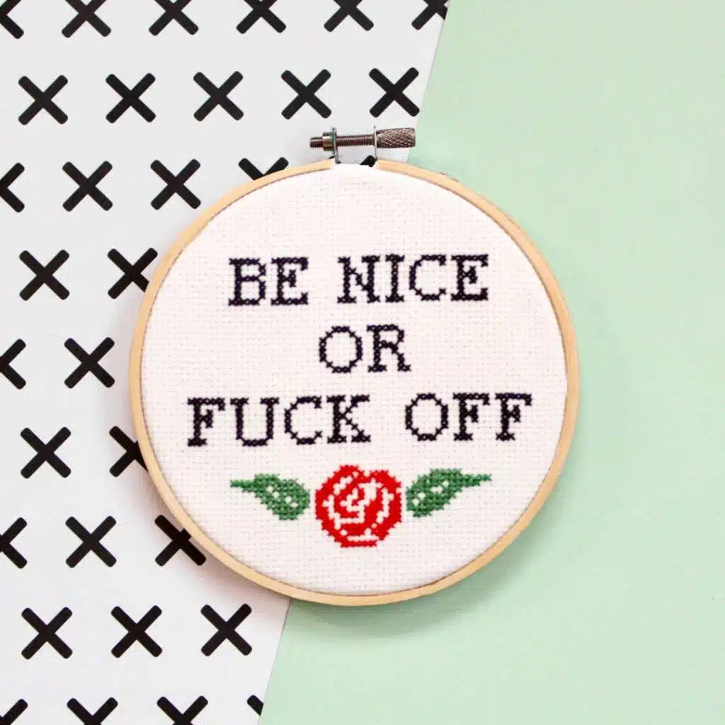 Be Nice Or Fuck Off Cross Stitch Kit