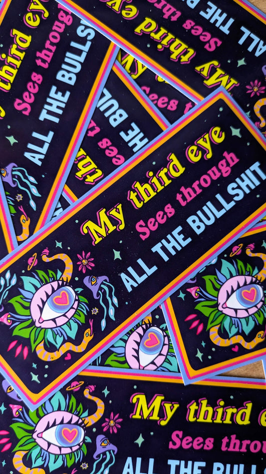 'My Third Eye Can See Through All The Bullshit' Sticker