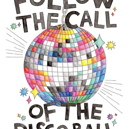 Follow The Call Of The Disco Ball A4 Print