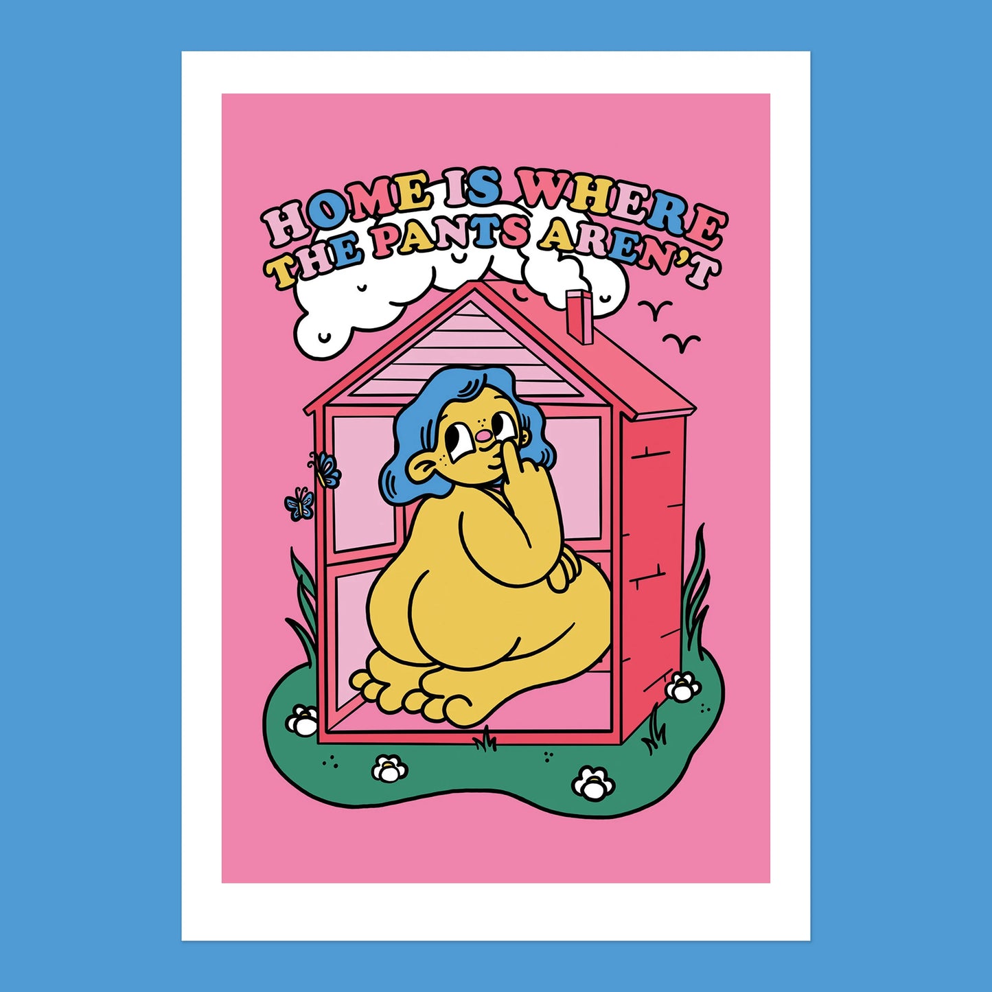 Home Is Where The Pants Aren't A4 Art Print