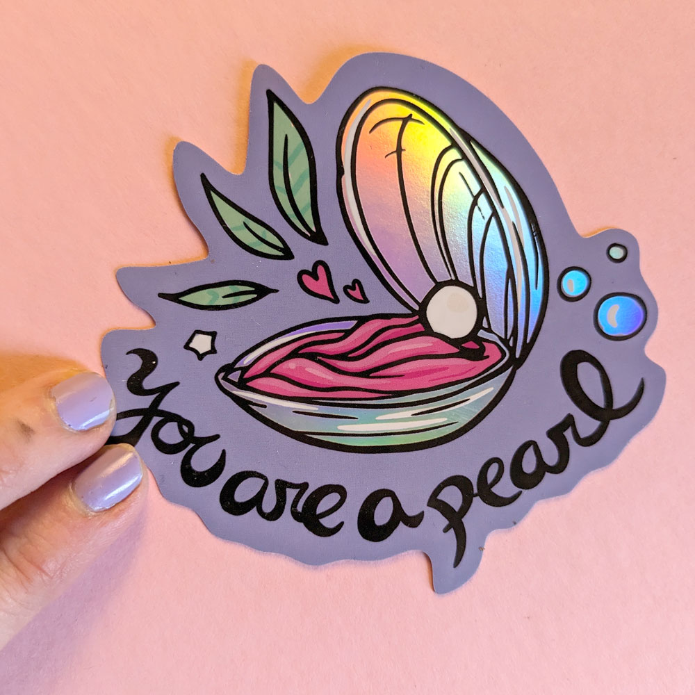 'You Are A Pearl' Holographic Sticker