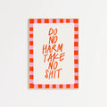Do No Harm, Take No Shit Print - 2 Sizes Available