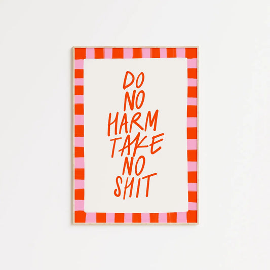 Do No Harm, Take No Shit Print - 2 Sizes Available