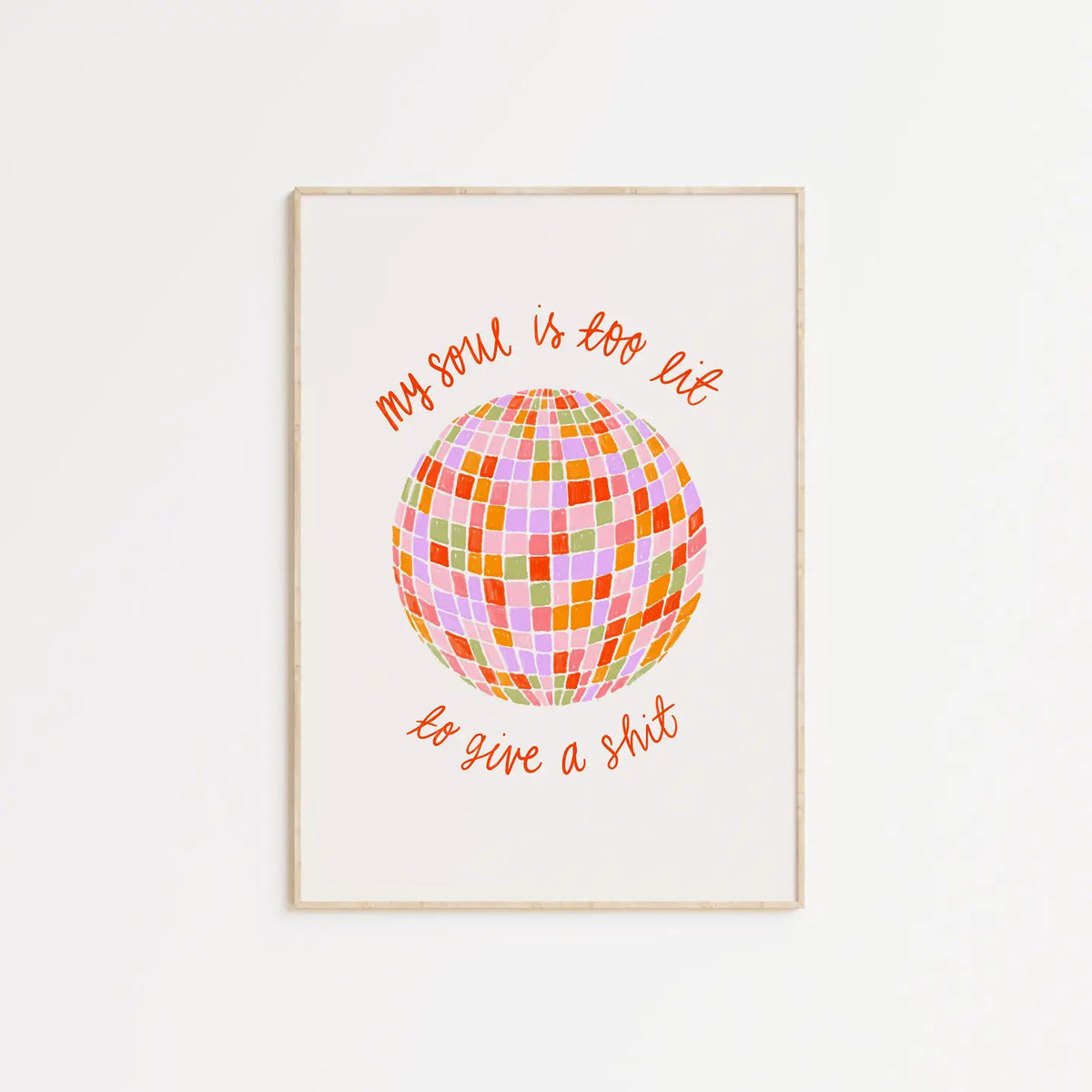 My Soul Is Too Lit To Give A Shit A4 Print - 2 Styles Available