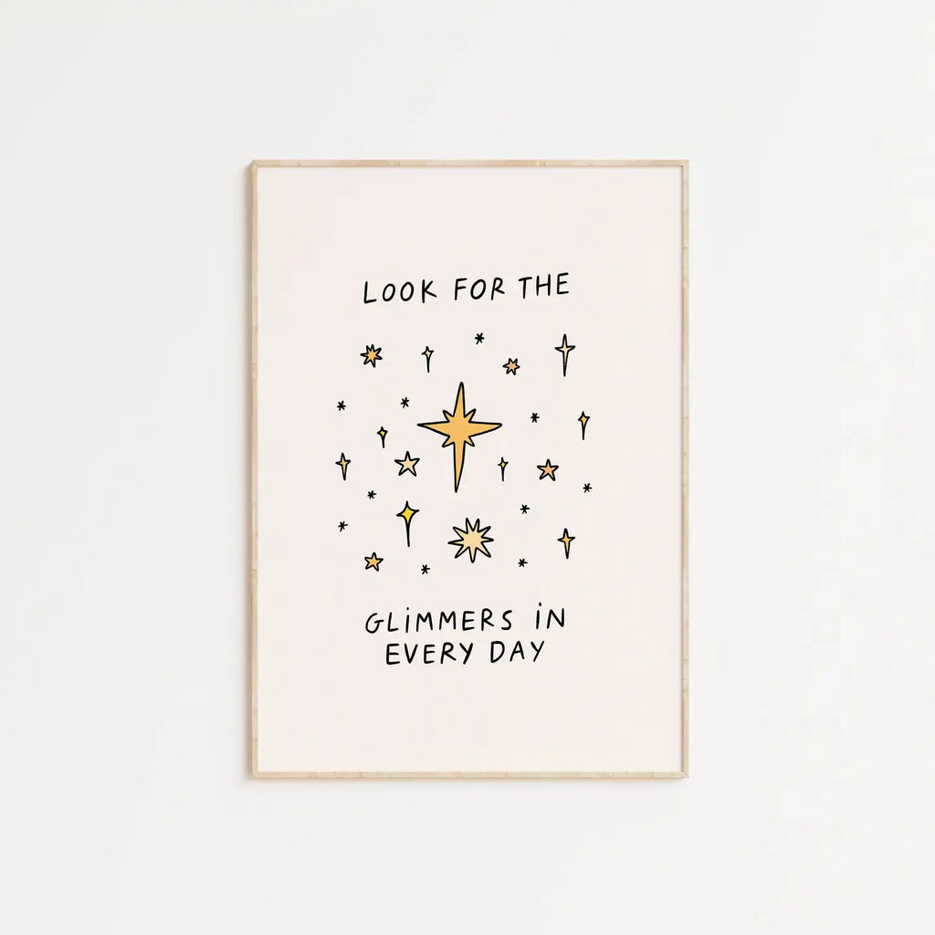 'Look For The Glimmers In Every Day' Print - 2 Sizes Available