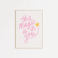 'The Magic Is In You' Print A5