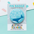 Keep The Sea Plastic Free Badge