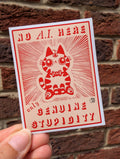 'No AI Only genuine Stupidity' Sticker