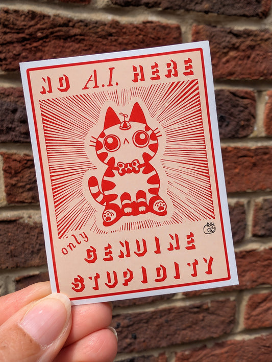 'No AI Only genuine Stupidity' Sticker