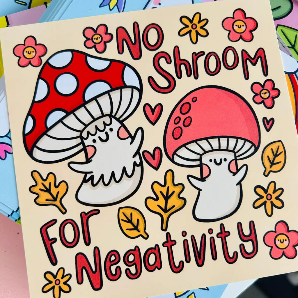 No Shroom For Negativity Mini Print