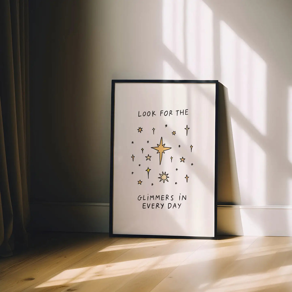 'Look For The Glimmers In Every Day' Print - 2 Sizes Available