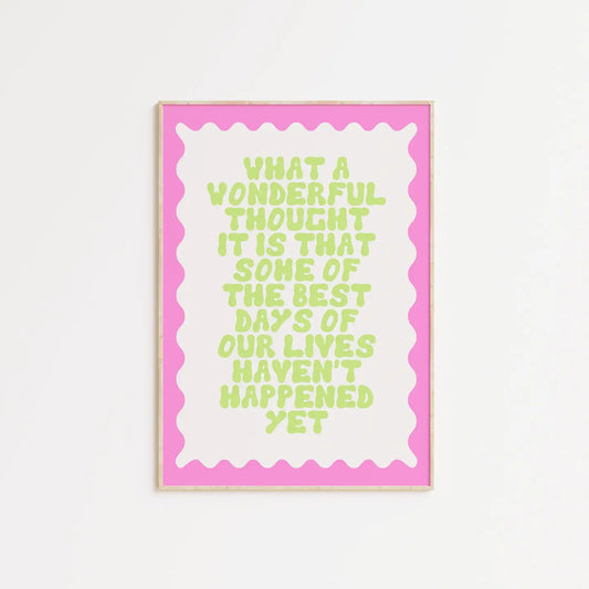 What A Wonderful Thought Quote Print - 2 sizes available